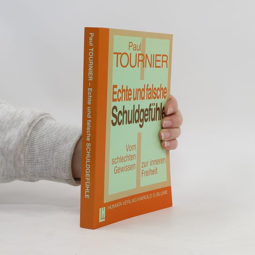 Paul Tournier Echte und falsche Schuldgefühle