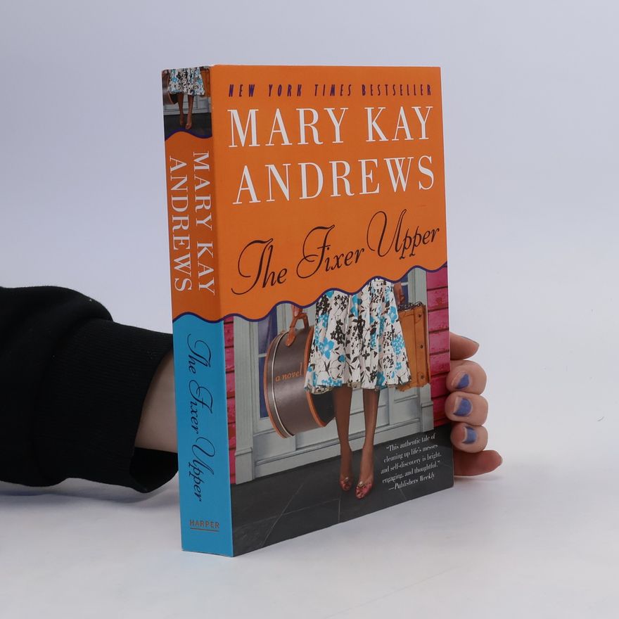 Mary Kay Andrews The Fixer Upper. Liebe kann alles