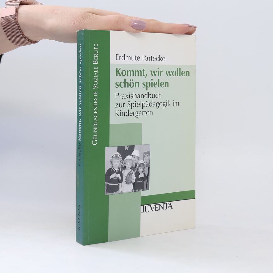Erdmute Partecke Kommt, wir wollen schön spielen