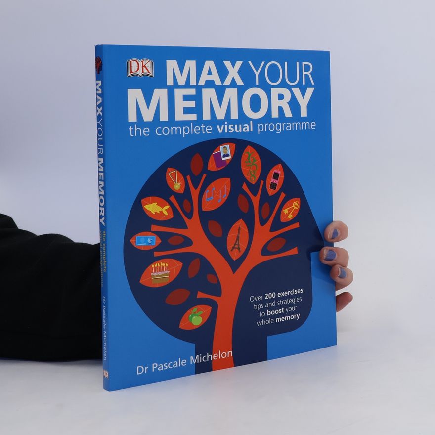 Pascale Michelon Max your memory : the complete visual programme