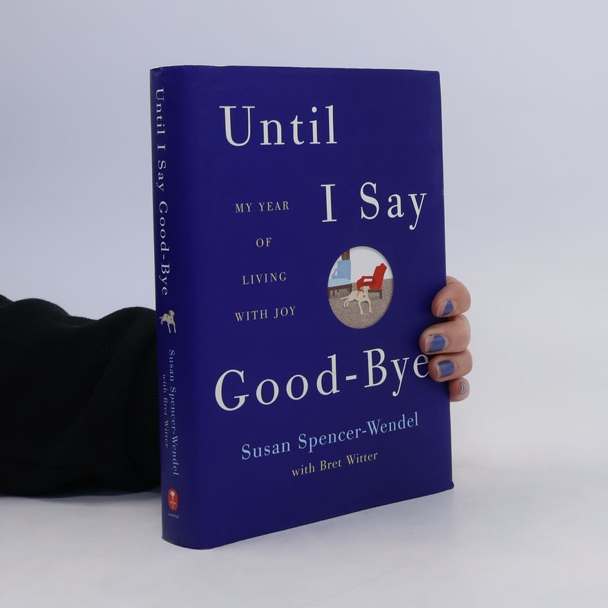 Susan Spencer Wendel Until I Say Good-bye