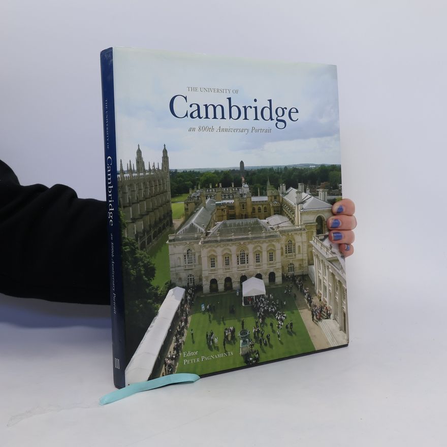 Peter Pagnamenta The University of Cambridge. An 800th Anniversary Portrait