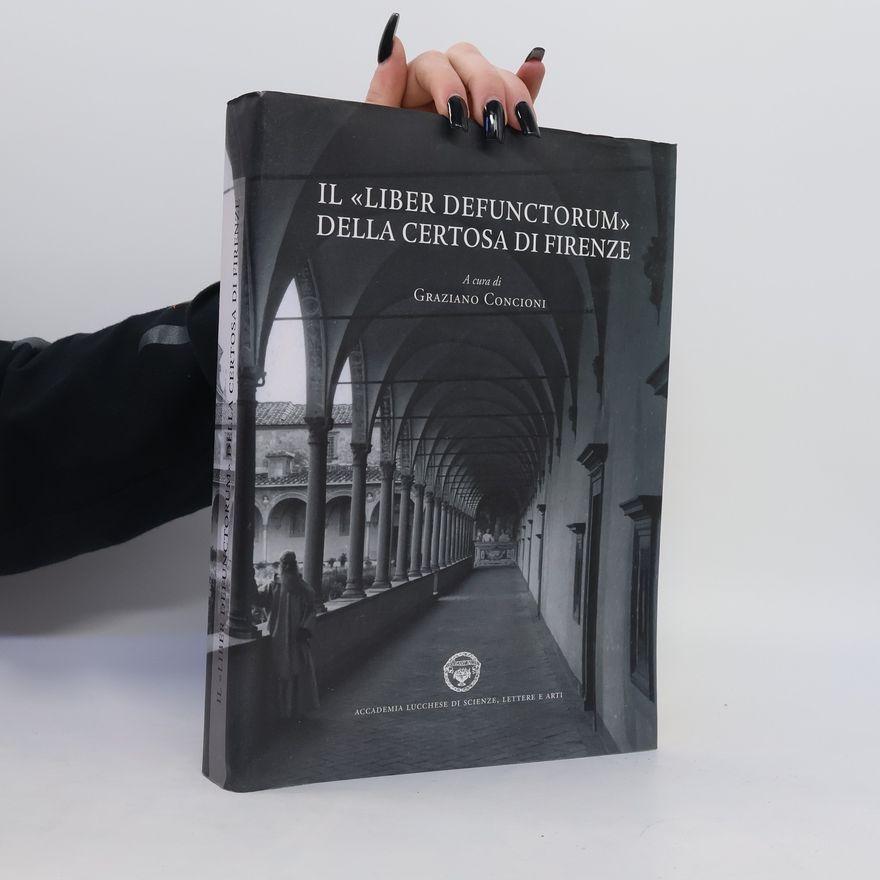 Graziano Concioni Il "Liber defunctorum" della Certosa di Firenze