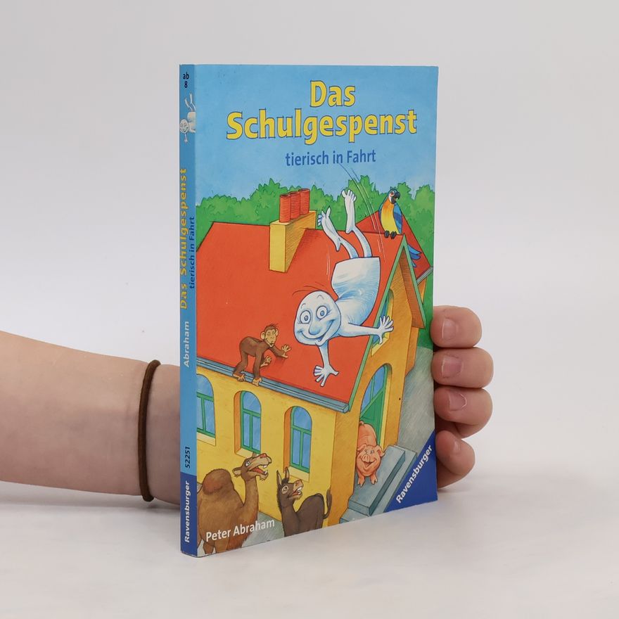 Peter Abraham Das Schulgespenst tierisch in Fahrt