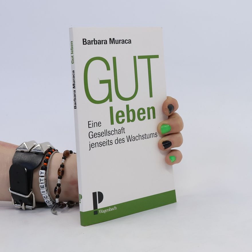 Barbara Muraca Gut leben