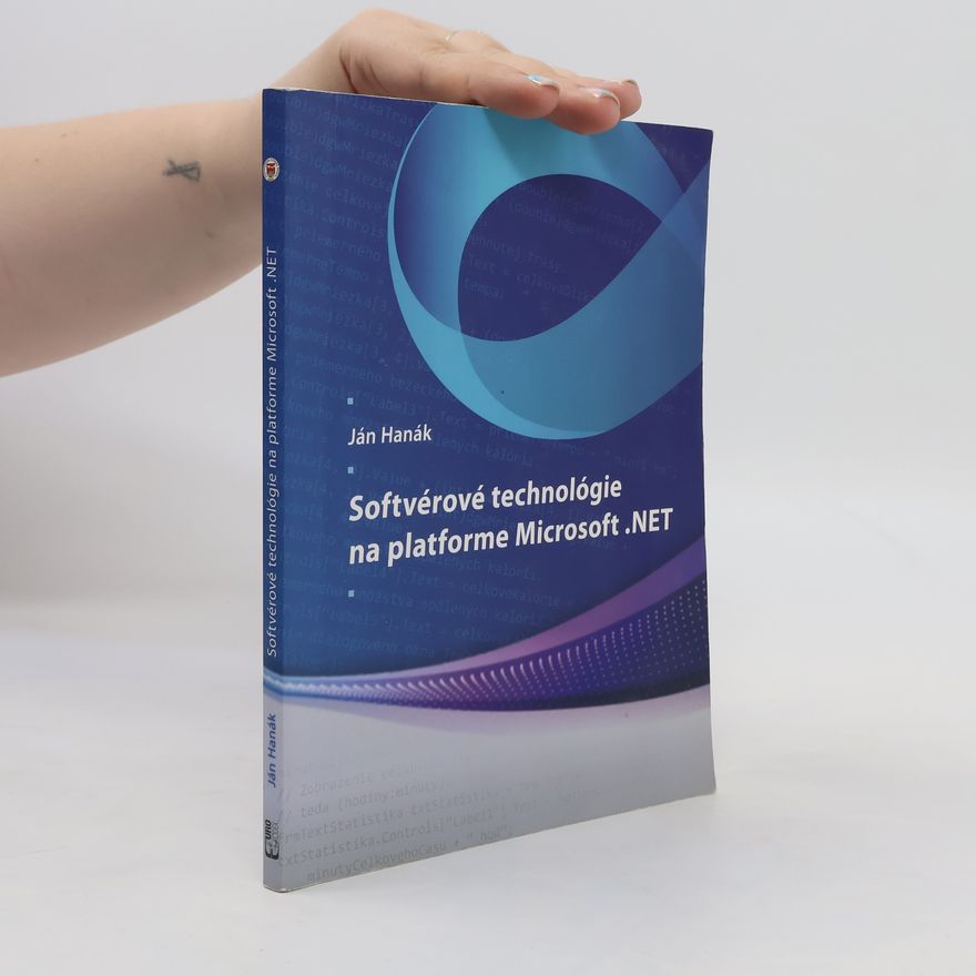 Kolektív autorov Softvérové technológie na platforme Microsoft .NET