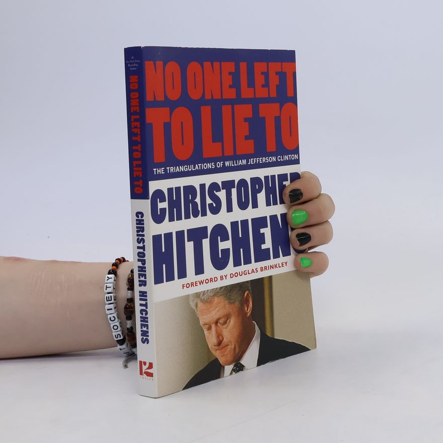 Christopher Hitchens No One Left to Lie To