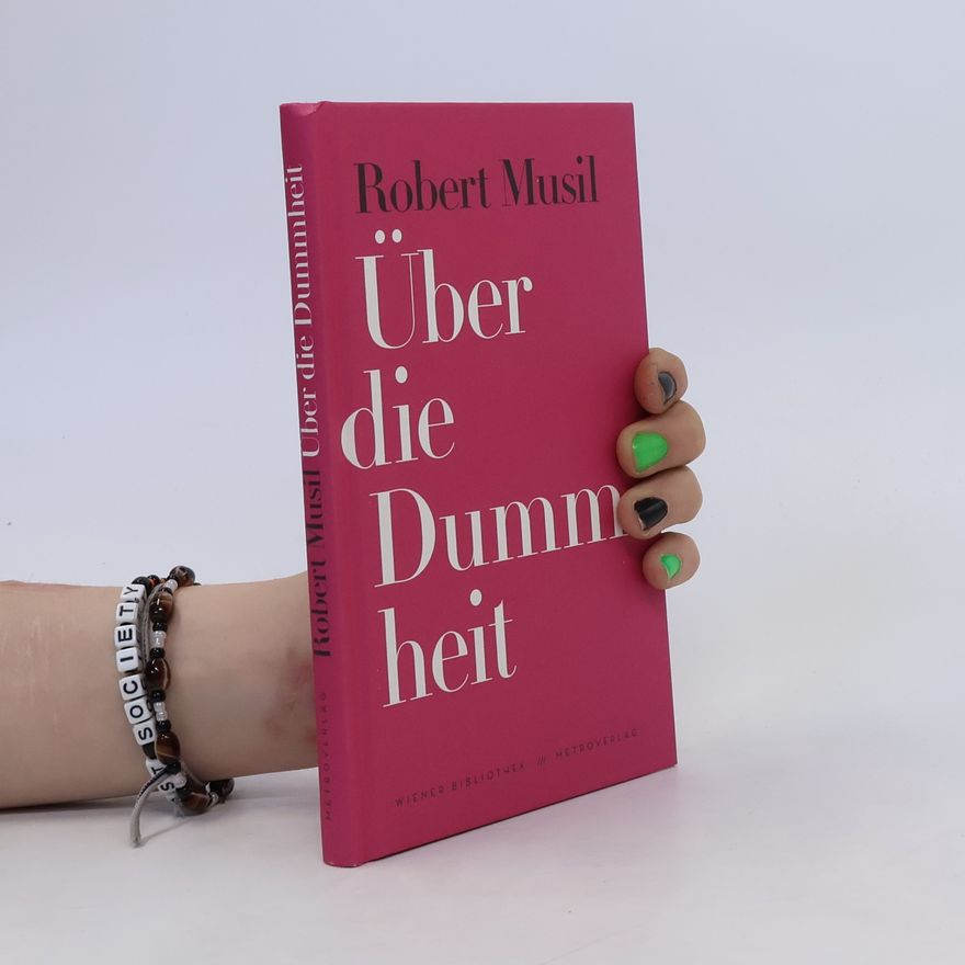 Robert Musil Über die Dummheit
