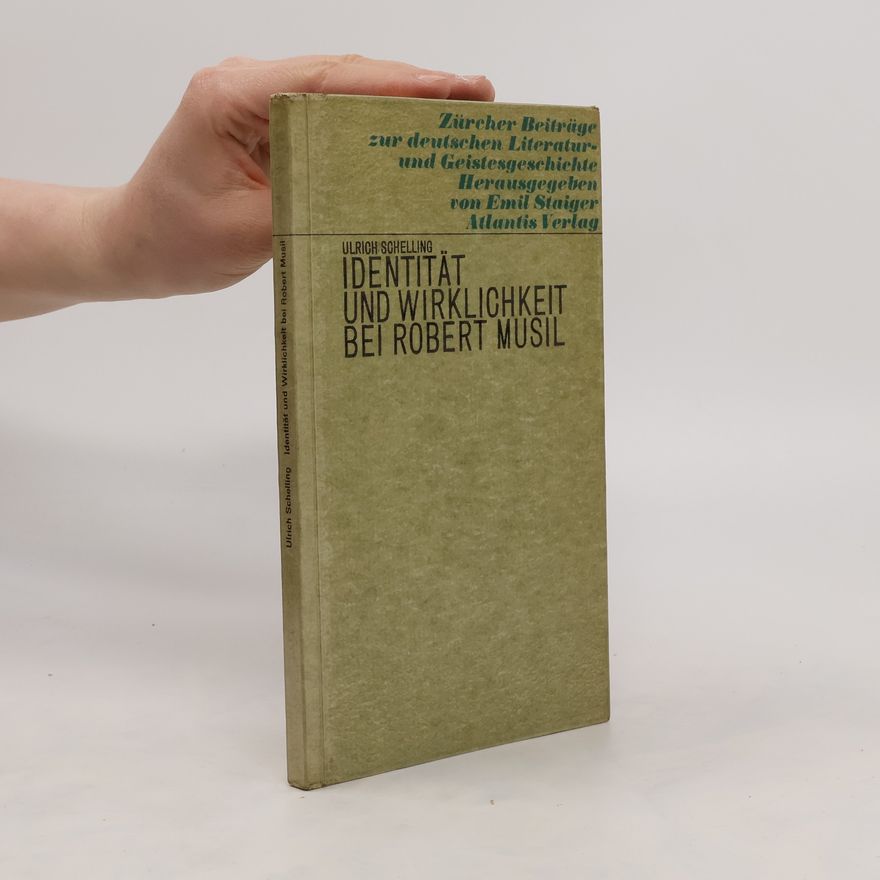 Ulrich Schelling Identität und Wirklichkeit Bei Robert Musil