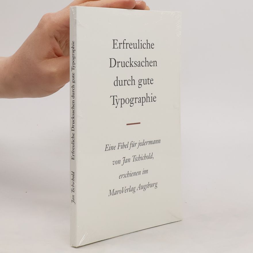Jan Tschichold Erfreuliche Drucksachen durch gute Typographie