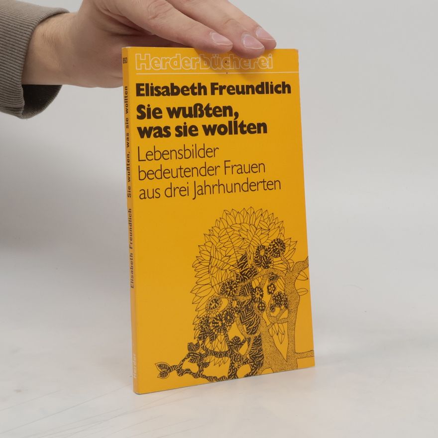 Elisabeth Freundlich Sie wussten, was sie wollten