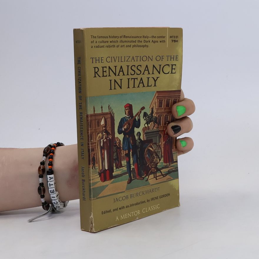 Jacob Burckhardt The Civilization of the Renaissance in Italy