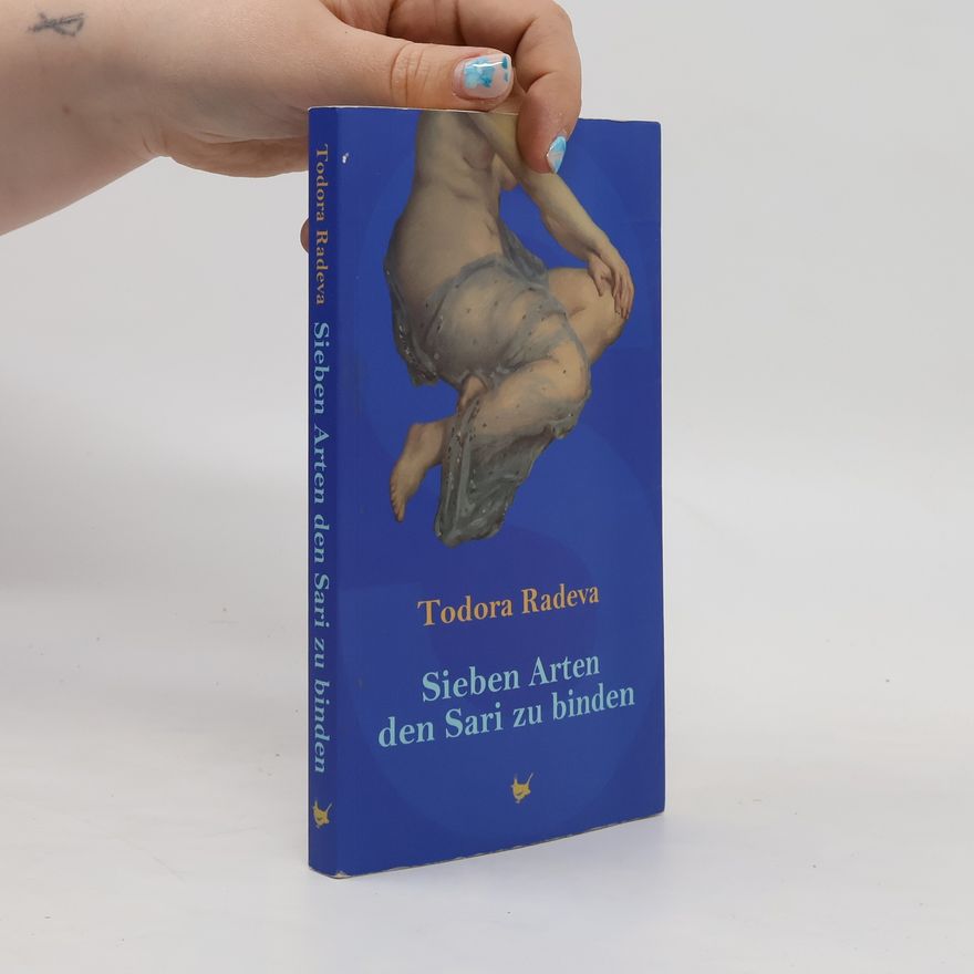 Todora Radeva Sieben Arten den Sari zu binden