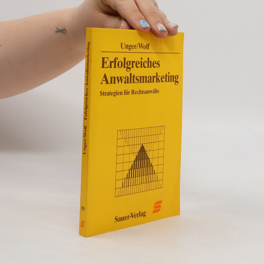 Fritz Unger Erfolgreiches Anwaltsmarketing