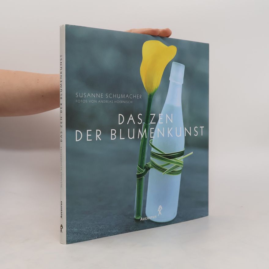 Susanne Schumacher Das Zen der Blumenkunst