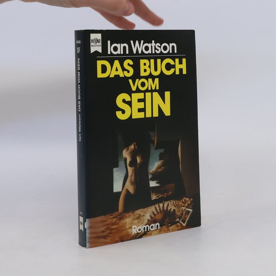 Ian Watson Das Buch vom Sein. Roman