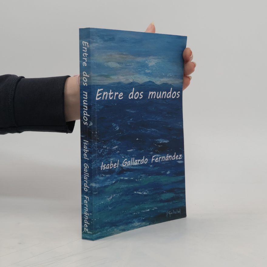 Isabel Gallardo Fernández Entre dos mundos