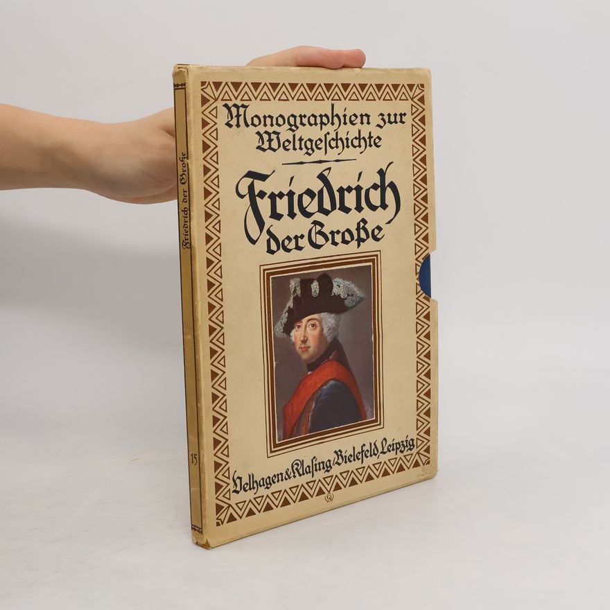 Wilhelm Wiegand Monographien zur Weltgeschichte Friedrich der Große