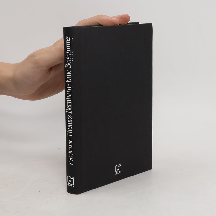 Thomas Bernhard Eine Begegnung