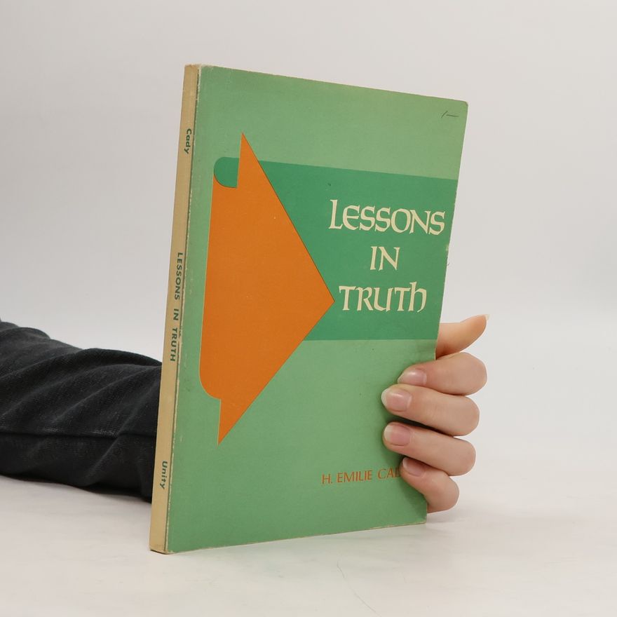 H. Emilie Cady Lessons in Truth