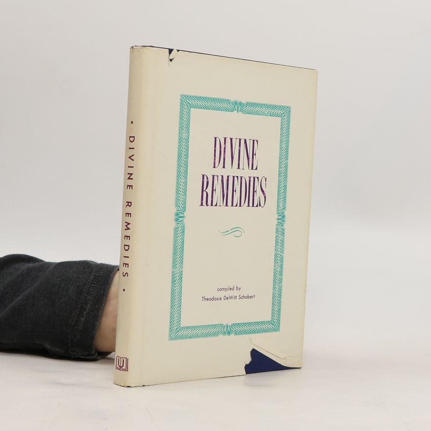 Theodosia DeWitt Schobert Divine Remedies