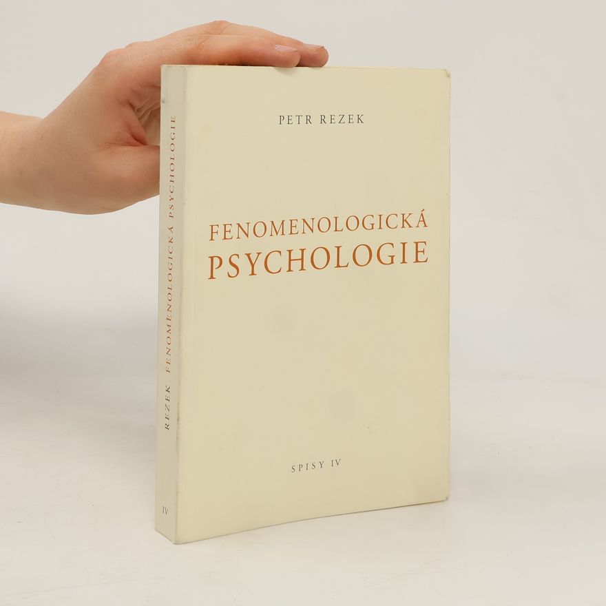 Petr Rezek Fenomenologická psychologie