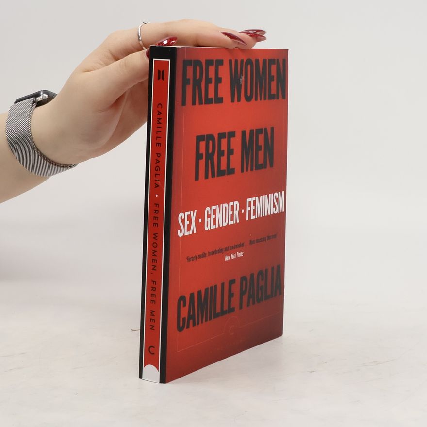 Camille Paglia Free Women, Free Men
