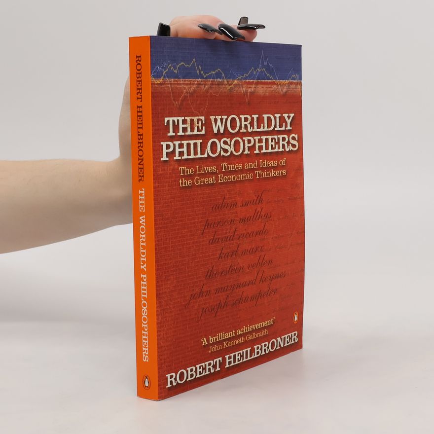 Robert L. Heilbroner The Worldly Philosophers