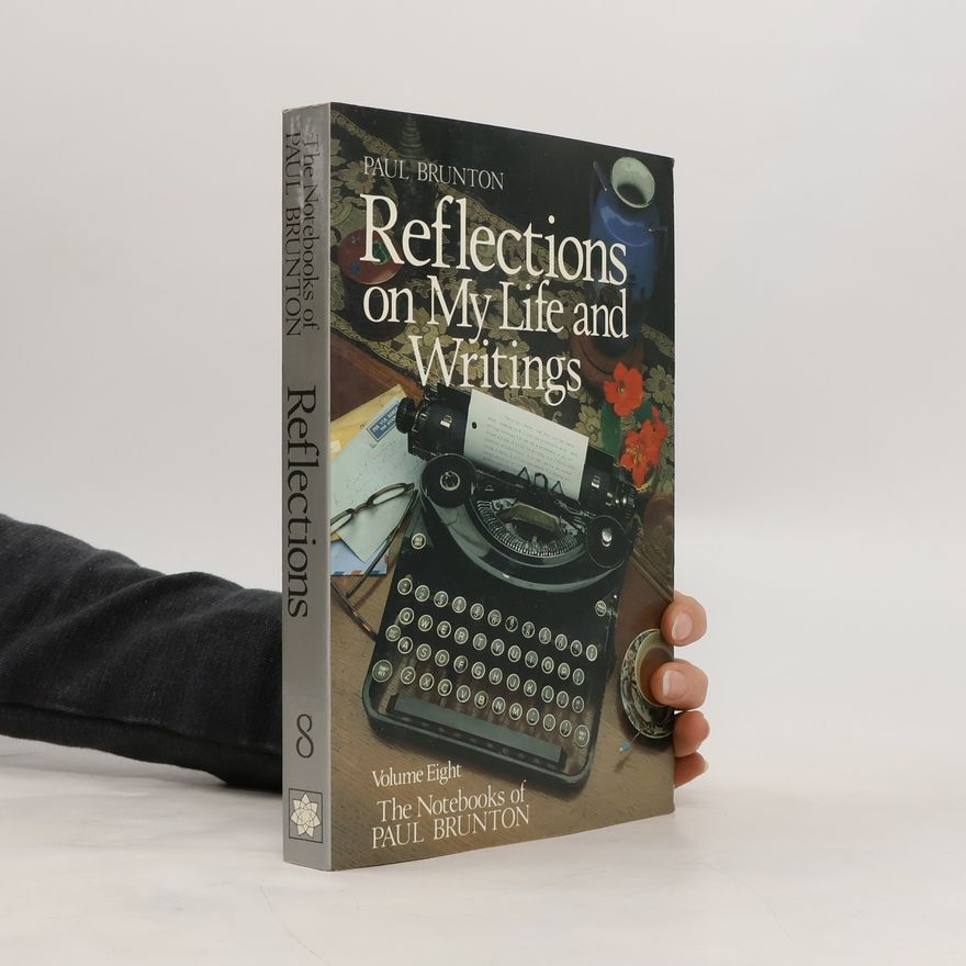 Paul Brunton Reflections on My Life and Writings