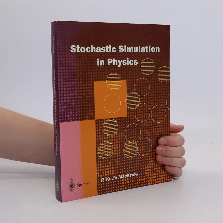P. Kevin MacKeown Stochastic simulation in physics
