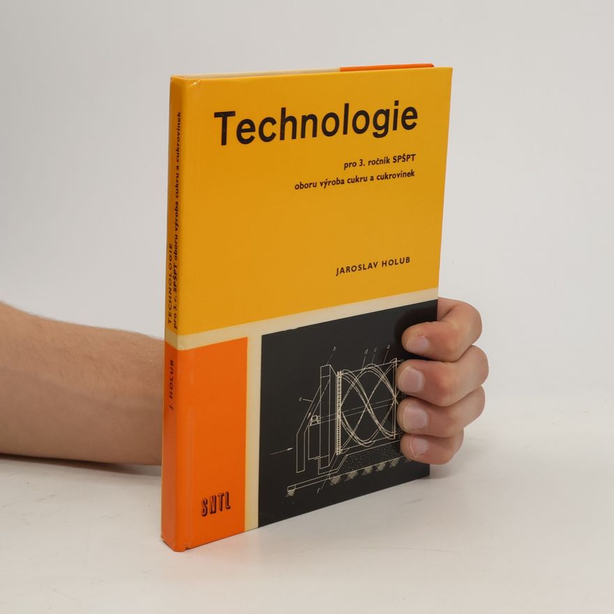 Jaroslav Holub Technologie pro 3. ročník SPŠPT oboru výroba cukru a cukrovinek
