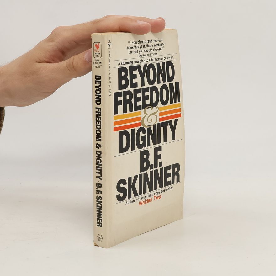 B. F. Burrhus Frederic Skinner Beyond freedom & dignity