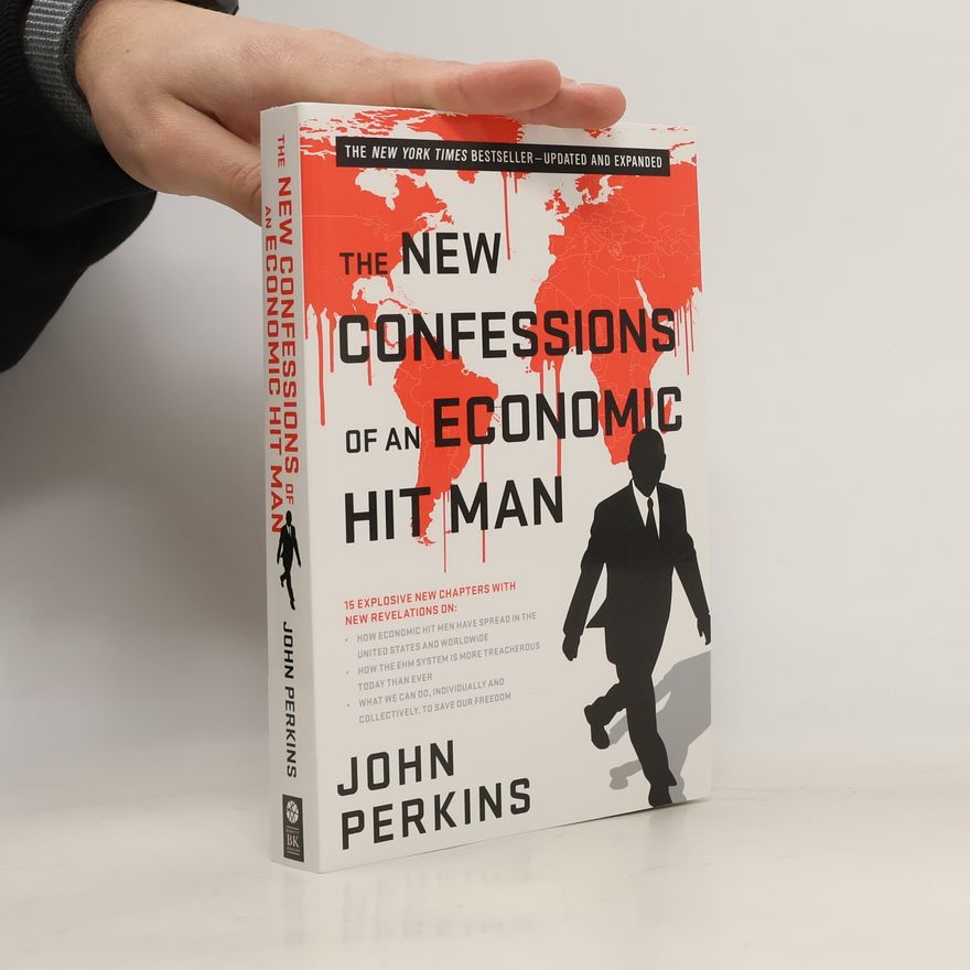 John Perkins The New Confessions of an Economic Hit Man