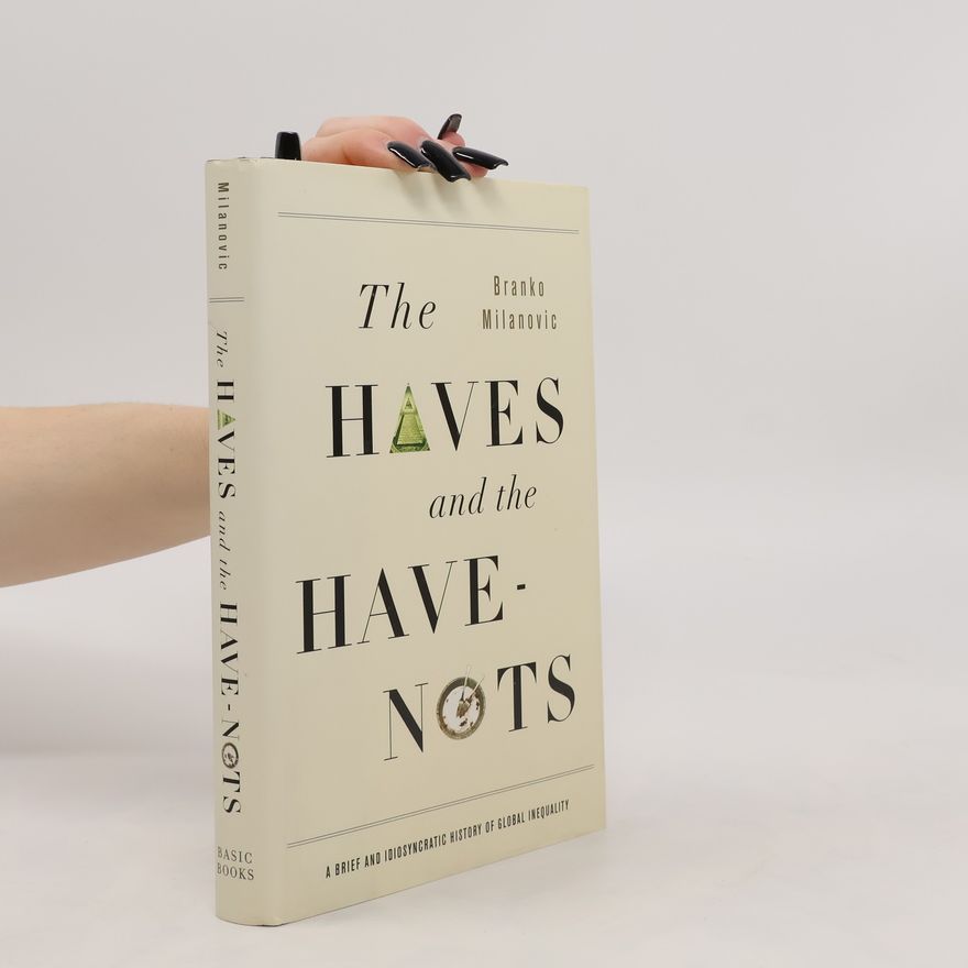 Branko Milanović The Haves and the Have-Nots