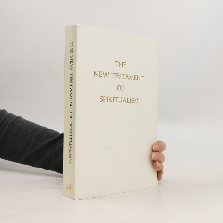 Alan E. Ross The New Testament of Spiritualism