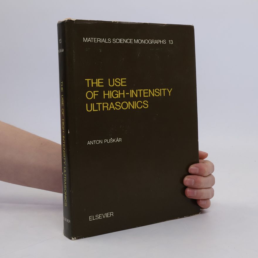 Anton Puškár The Use of High-intensity Ultrasonics