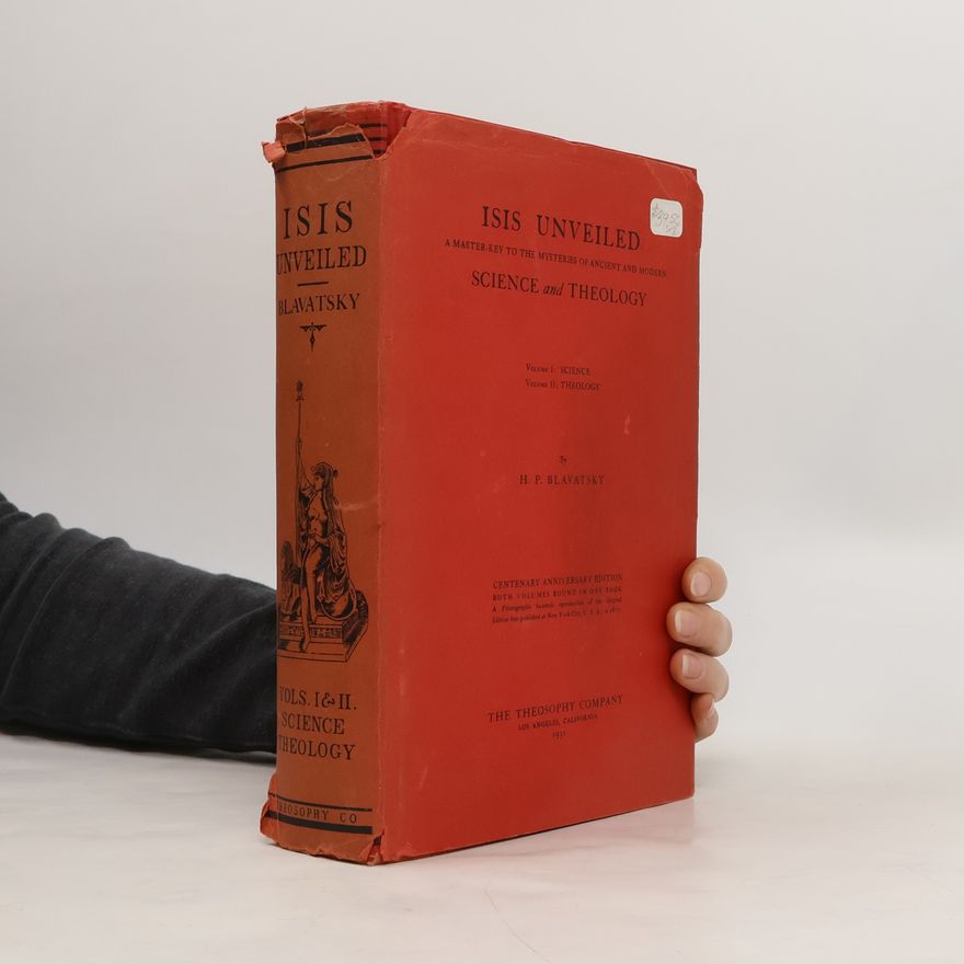 Helena Petrovna Blavatsky Isis Unveiled Science and Theology 1+2