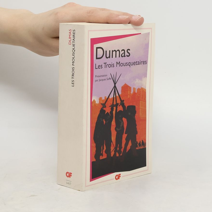 Alexandre Dumas der Ältere Les Trois Mousquetaires