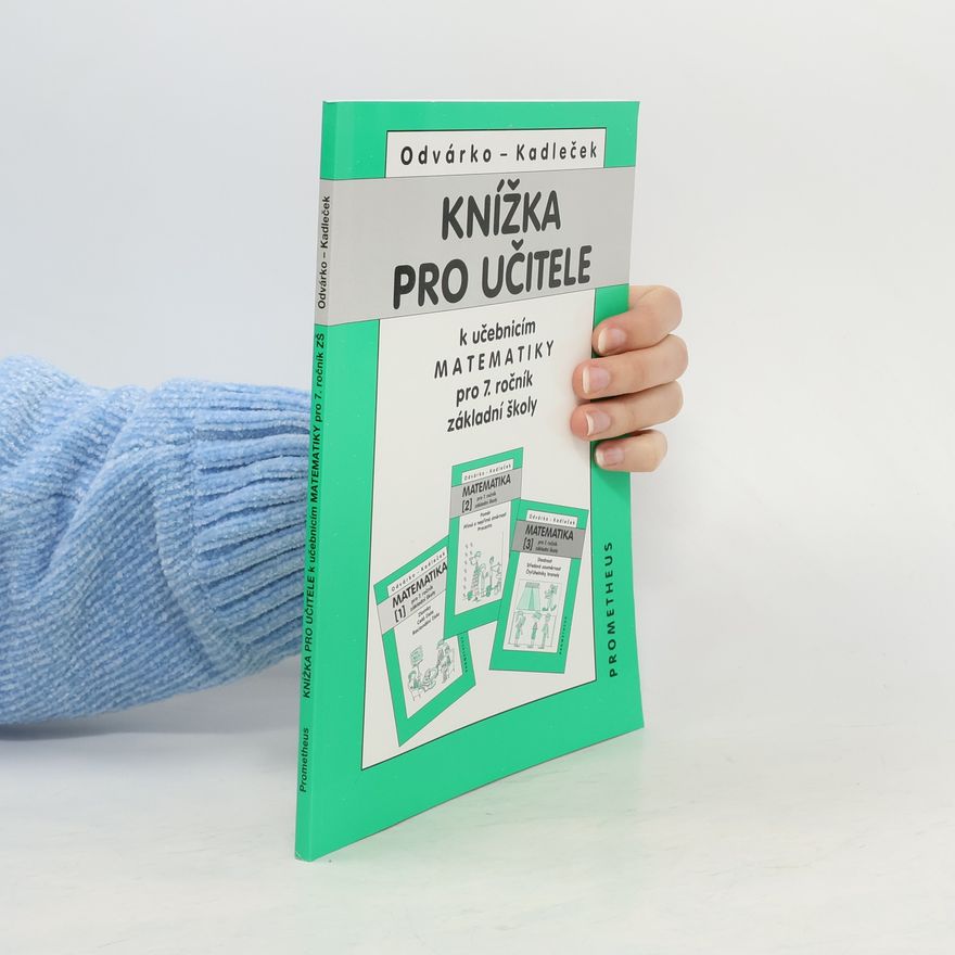 Jiří Kadleček Knížka pro učitele k učebnicím matematiky pro 7. ročník základní školy