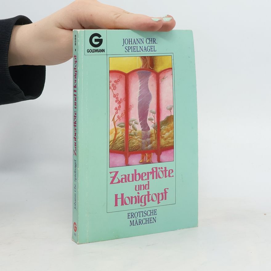 Johann Christoph Spielnagel Zauberflöte und Honigtopf