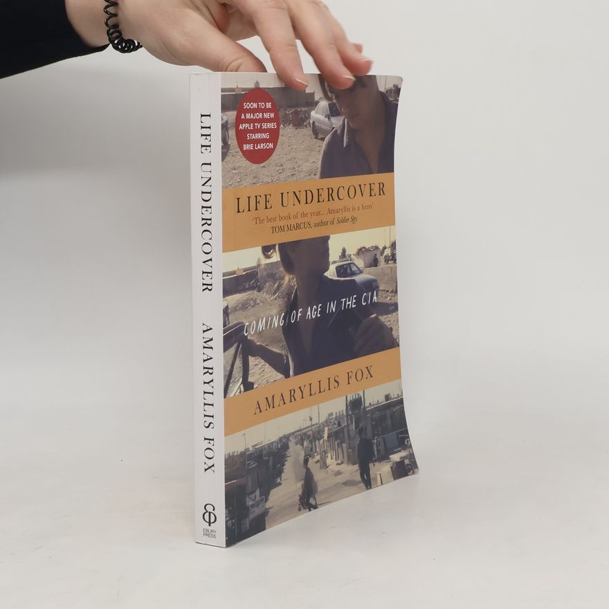 Kolektív autorov Life Undercover : Coming of Age in the CIA
