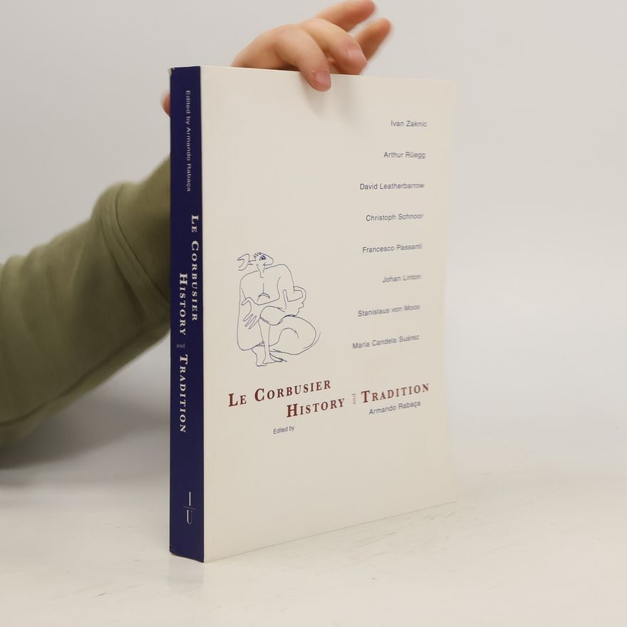 Armando Rabaça Le Corbusier, History and Tradition