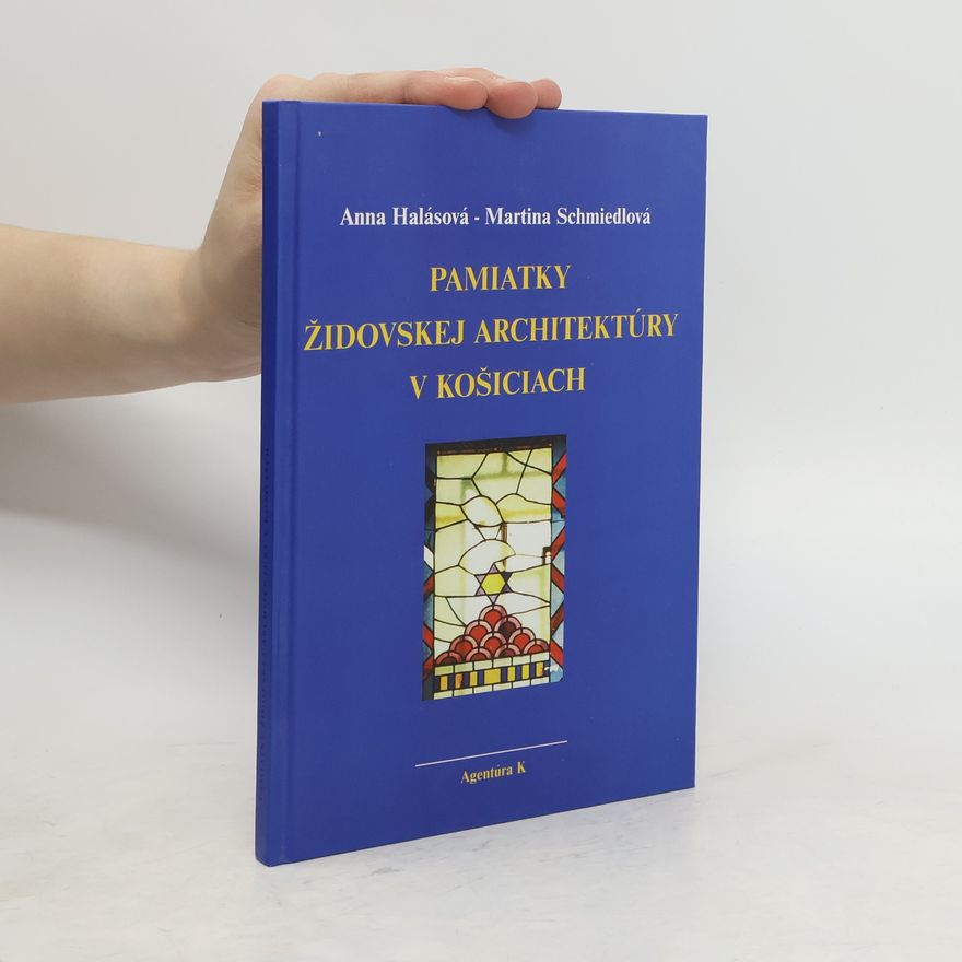 Anna Halásová Pamiatky židovskej architektúry v Košiciach