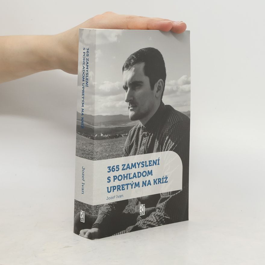 Josef Ivan 365 zamyslení s pohl'adom upretým na kríž