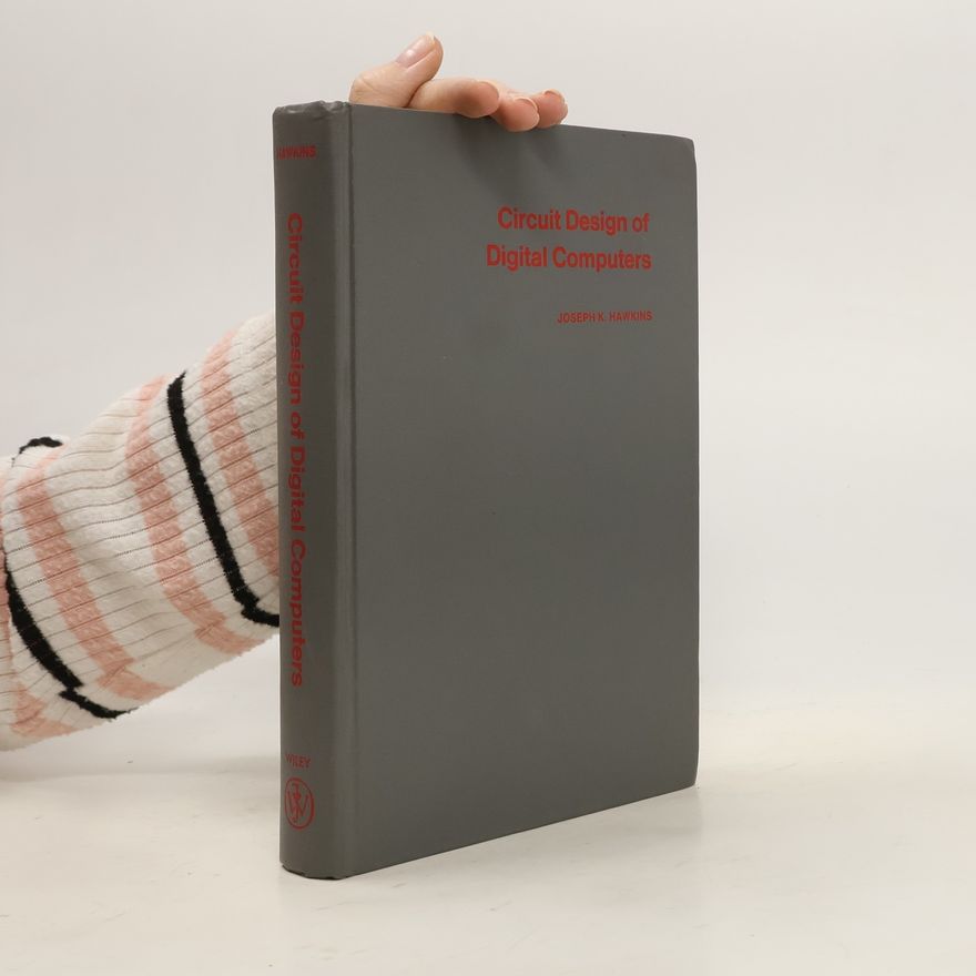 Joseph K. Hawkins Circuit Design of Digital Computers