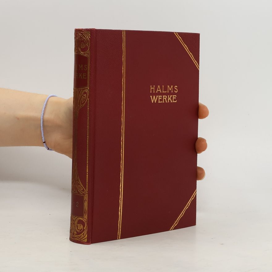 Friedrich Halm Halms Werke 1
