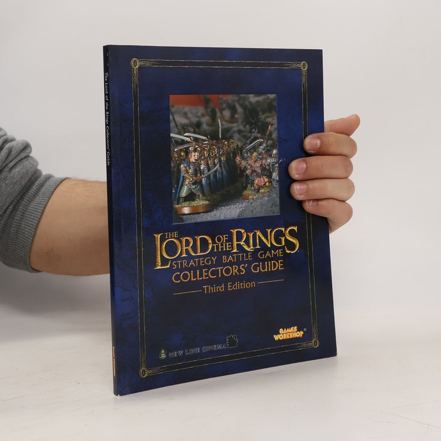 Kolektiv autorů The Lord of the Rings Strategy Battle Game. Collector´s Guide