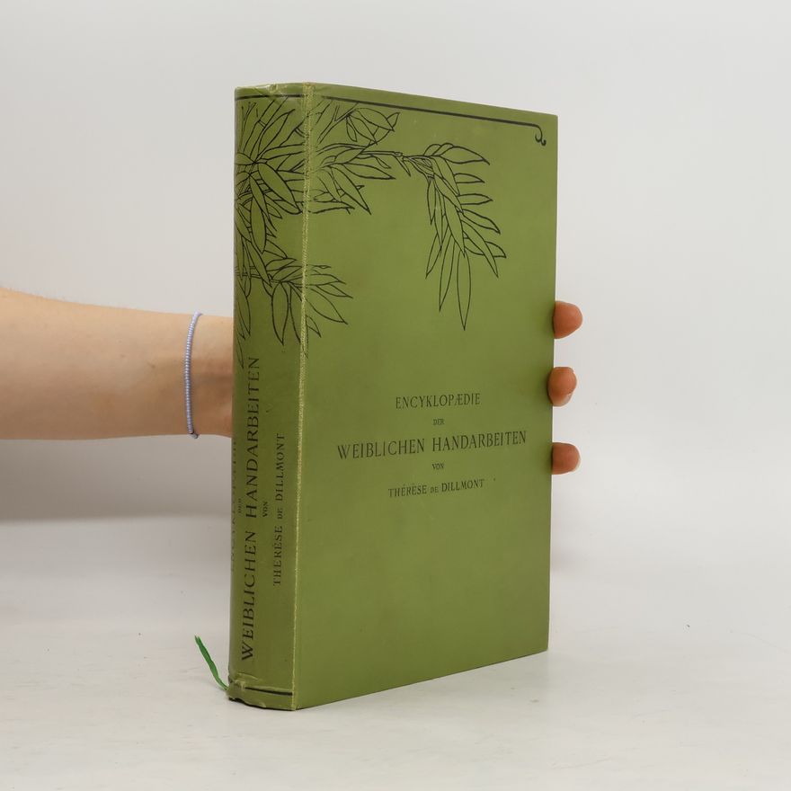 Thérèse de Dillmont Encyklopaedie der weiblichen Handarbeiten