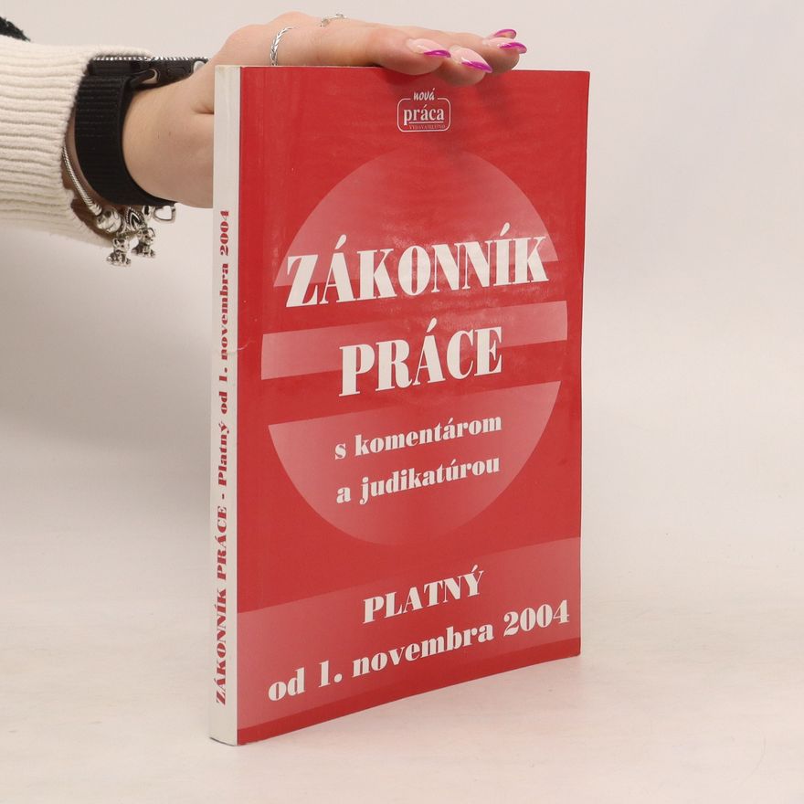 Kolektív autorov Zákonník práce. Platný od 1. novembra 2004