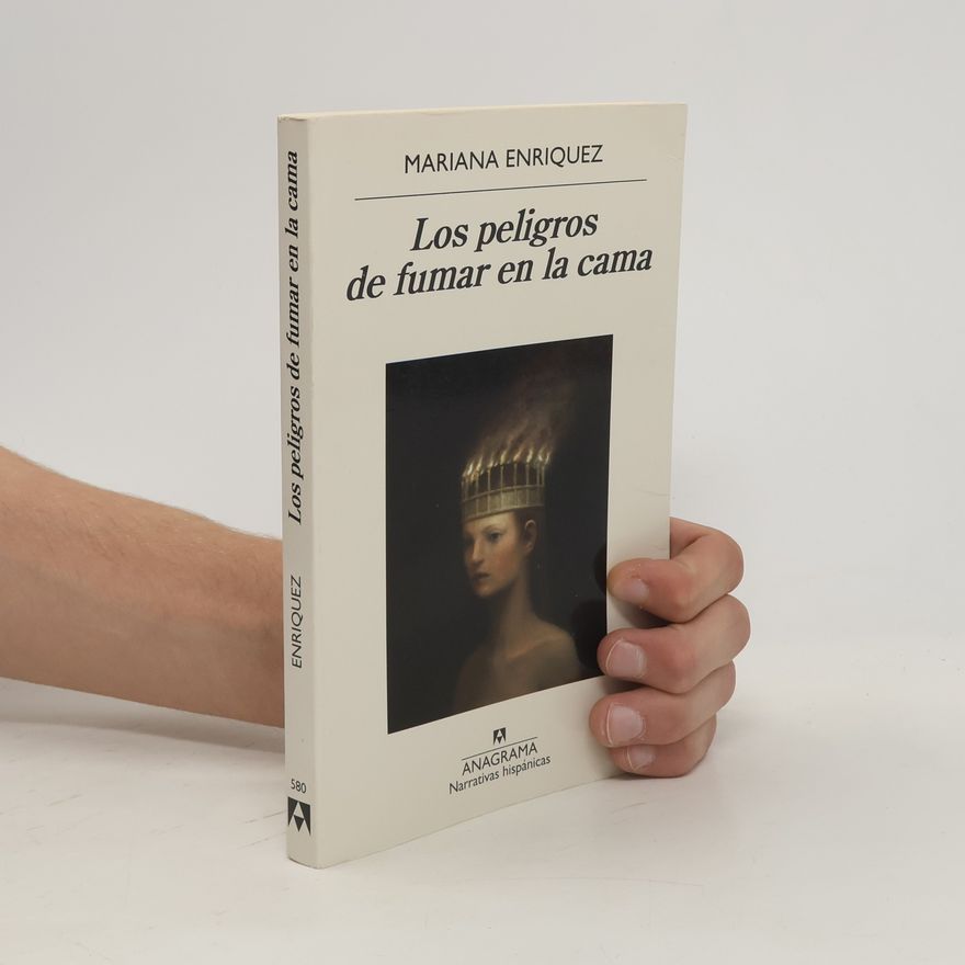 Mariana Enriquez Los peligros de fumar en la cama